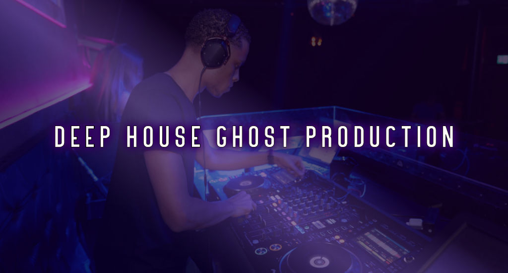Deep House Ghost Production