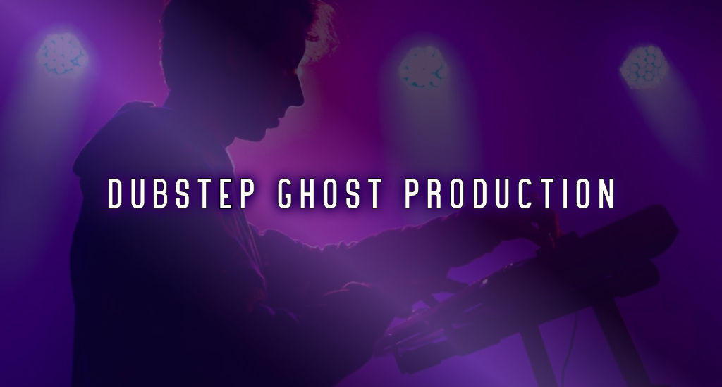 Dubstep Ghost Production