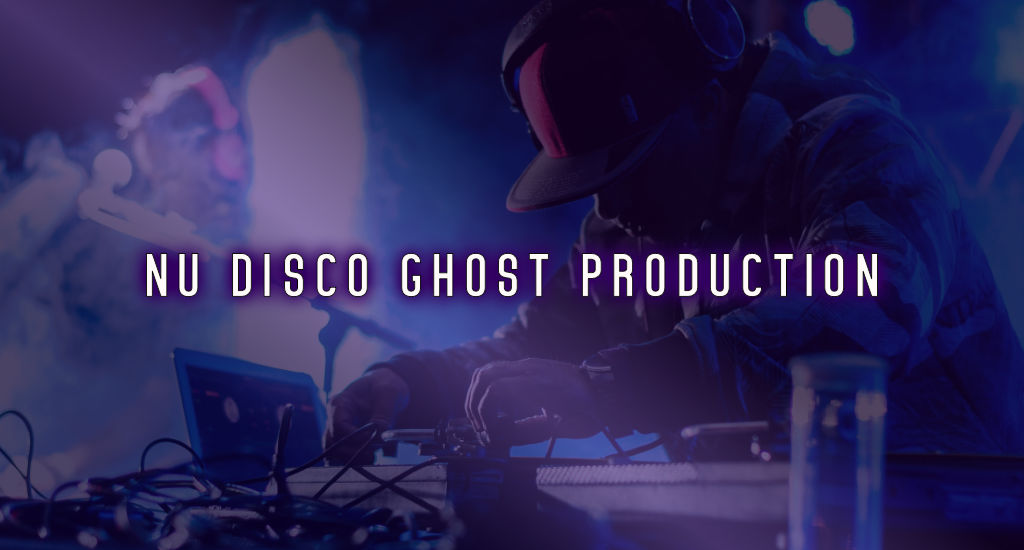 Nu Disco Ghost Production